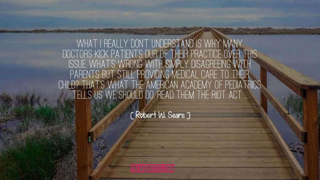 Robert W. Sears Quotes: What I really don't understand