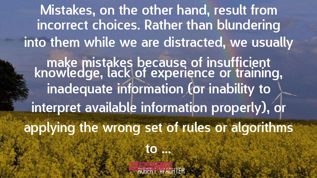 Robert Wachter Quotes: Mistakes, on the other hand,