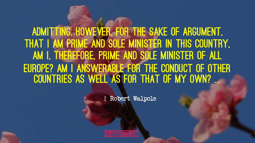 Robert Walpole Quotes: Admitting, however, for the sake