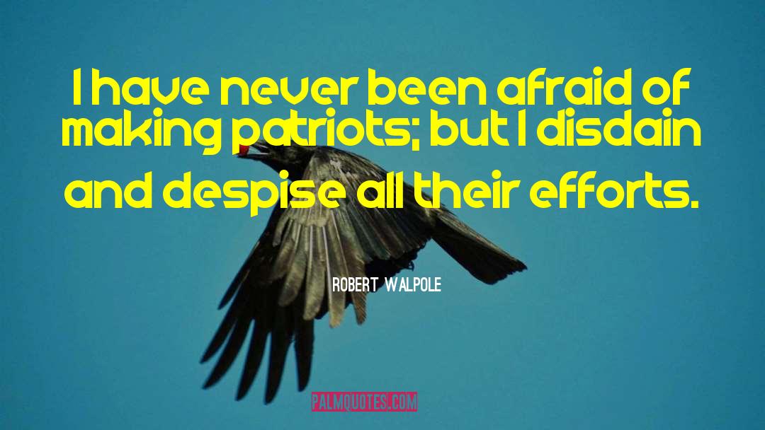 Robert Walpole Quotes: I have never been afraid