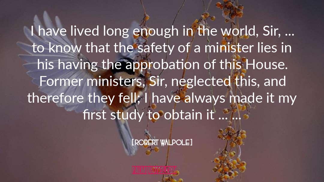 Robert Walpole Quotes: I have lived long enough