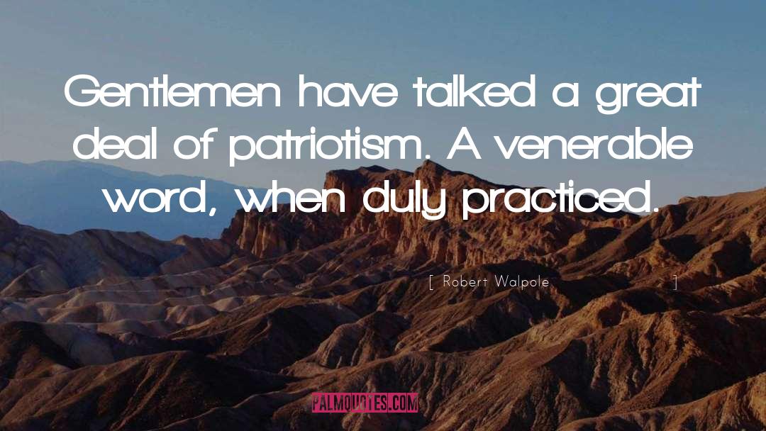 Robert Walpole Quotes: Gentlemen have talked a great