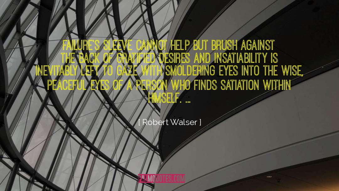 Robert Walser Quotes: Failure's sleeve cannot help but