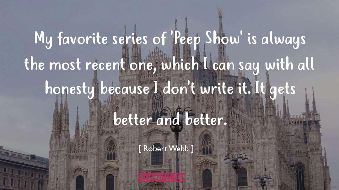 Robert Webb Quotes: My favorite series of 'Peep