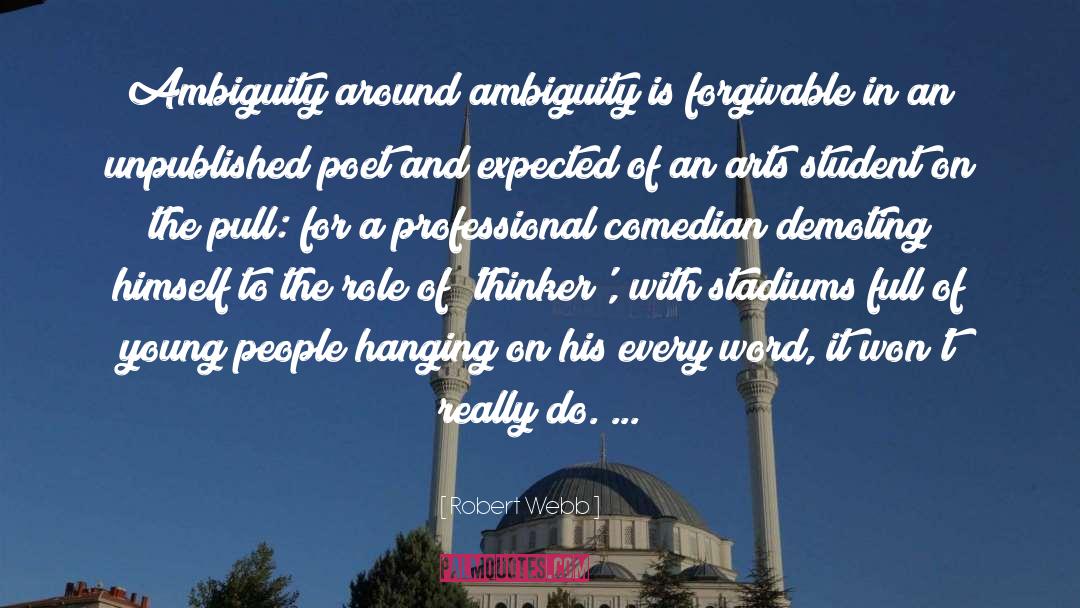 Robert Webb Quotes: Ambiguity around ambiguity is forgivable