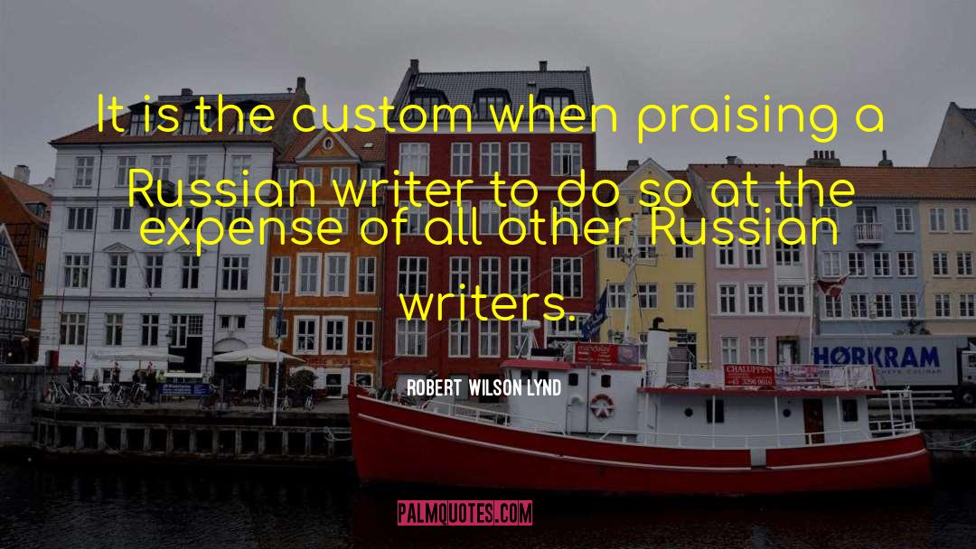 Robert Wilson Lynd Quotes: It is the custom when