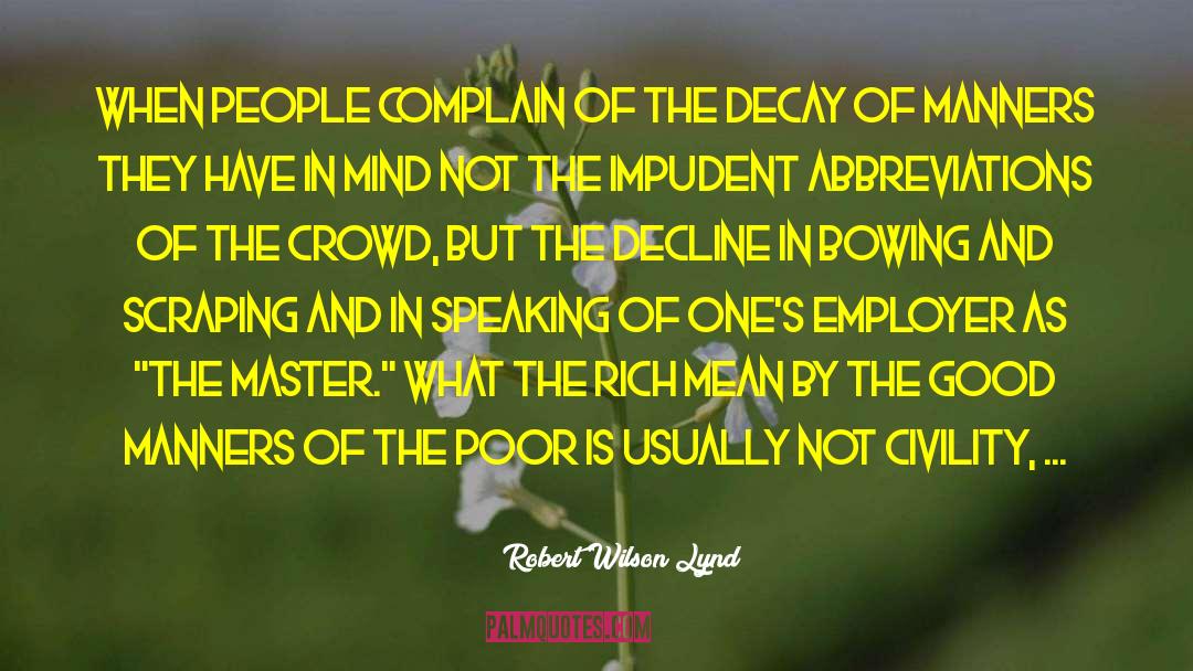 Robert Wilson Lynd Quotes: When people complain of the