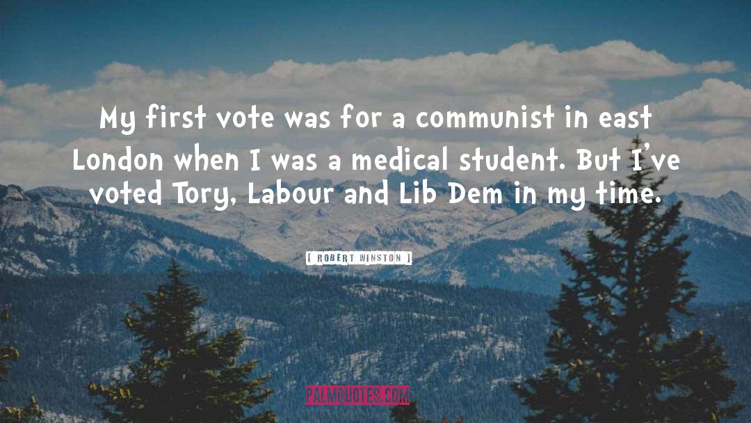 Robert Winston Quotes: My first vote was for