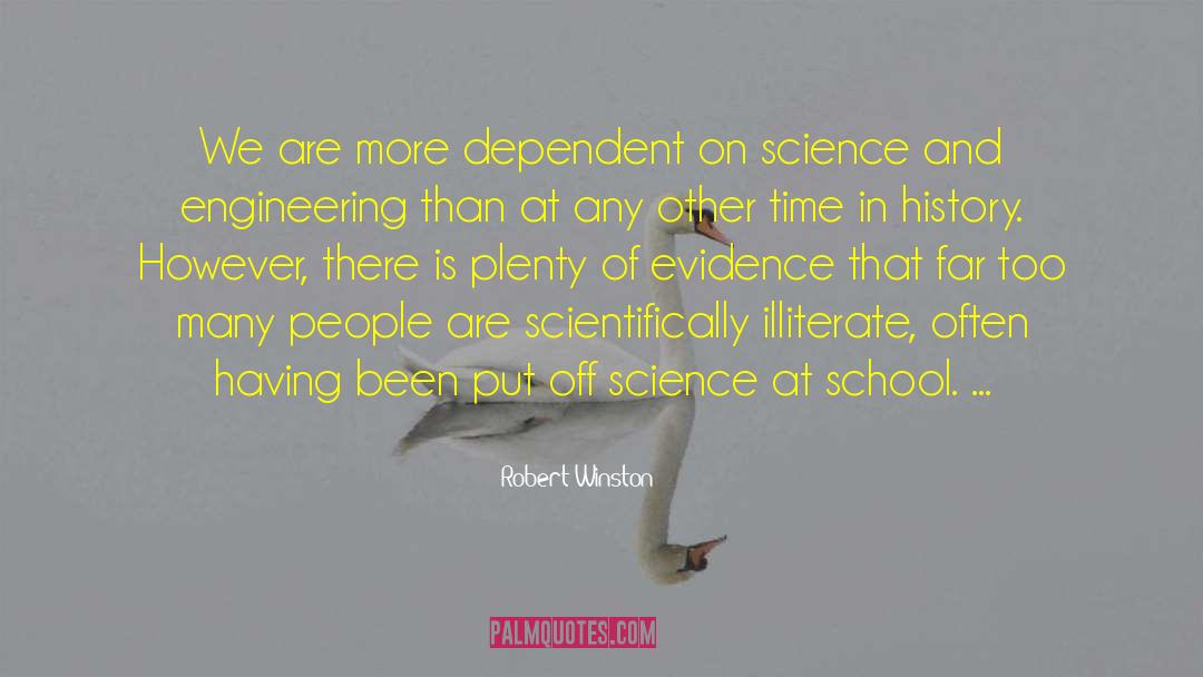 Robert Winston Quotes: We are more dependent on