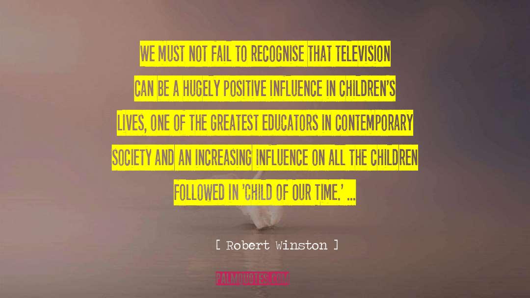 Robert Winston Quotes: We must not fail to