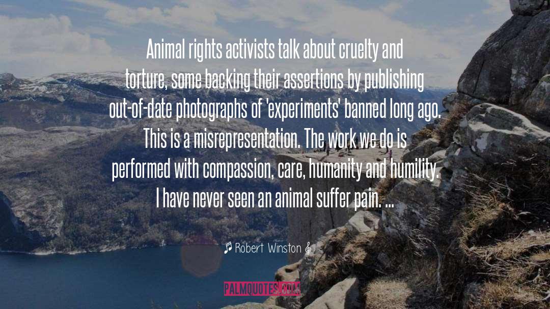 Robert Winston Quotes: Animal rights activists talk about