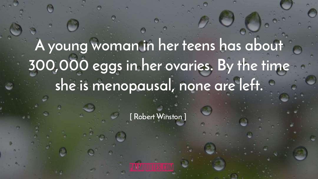 Robert Winston Quotes: A young woman in her