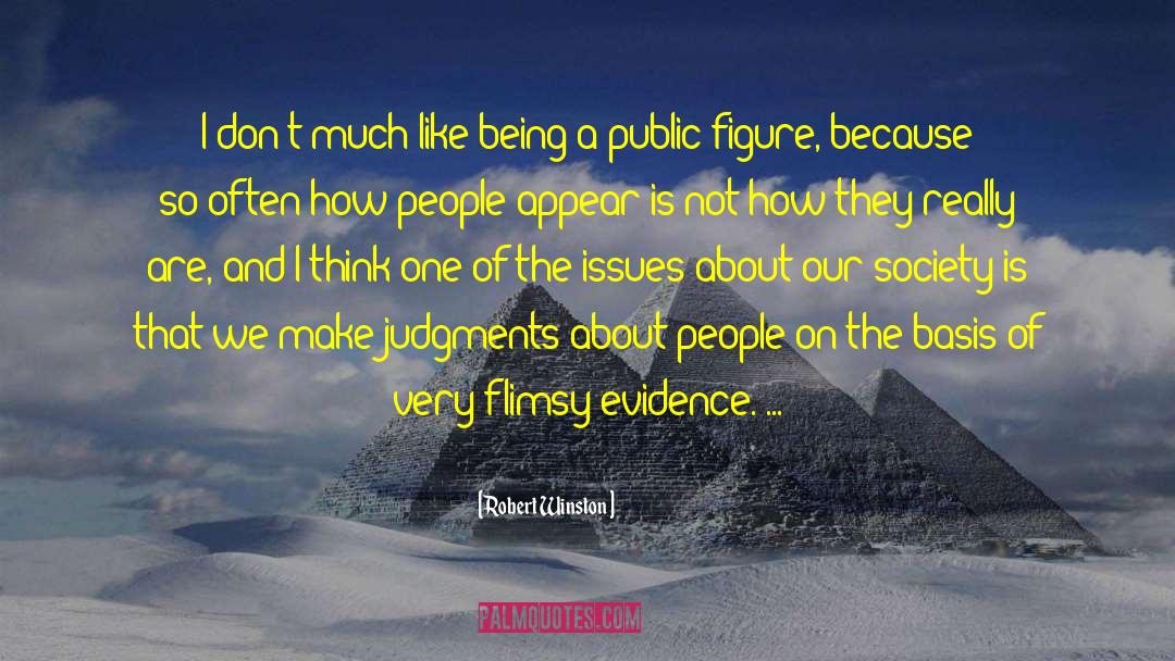 Robert Winston Quotes: I don't much like being