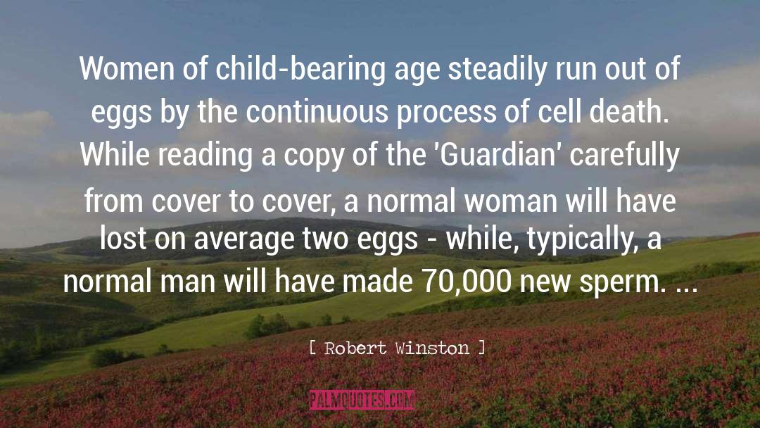 Robert Winston Quotes: Women of child-bearing age steadily