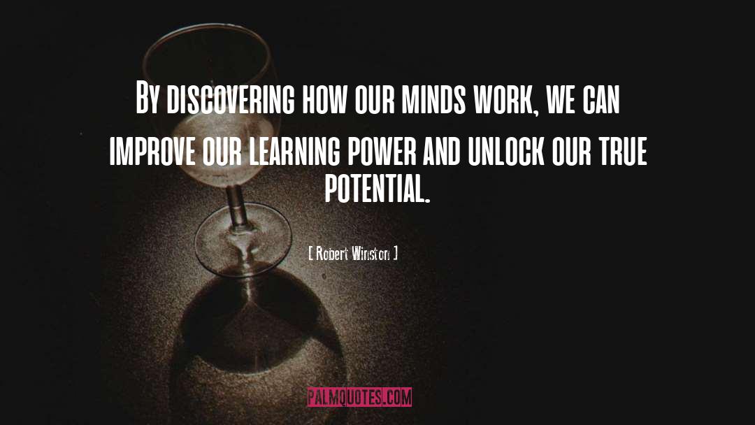 Robert Winston Quotes: By discovering how our minds