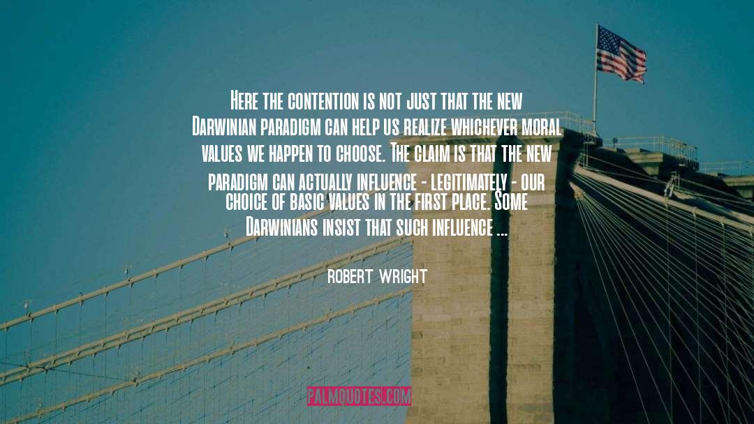 Robert Wright Quotes: Here the contention is not