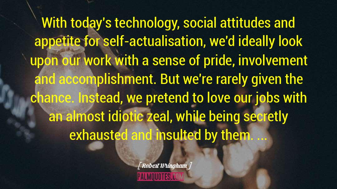 Robert Wringham Quotes: With today's technology, social attitudes