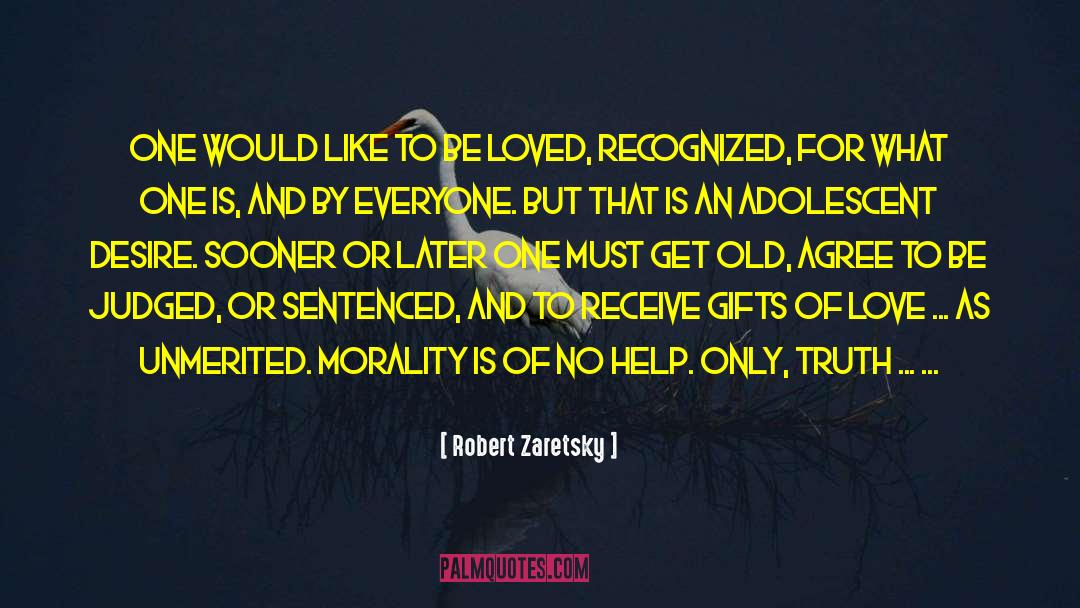 Robert Zaretsky Quotes: One would like to be