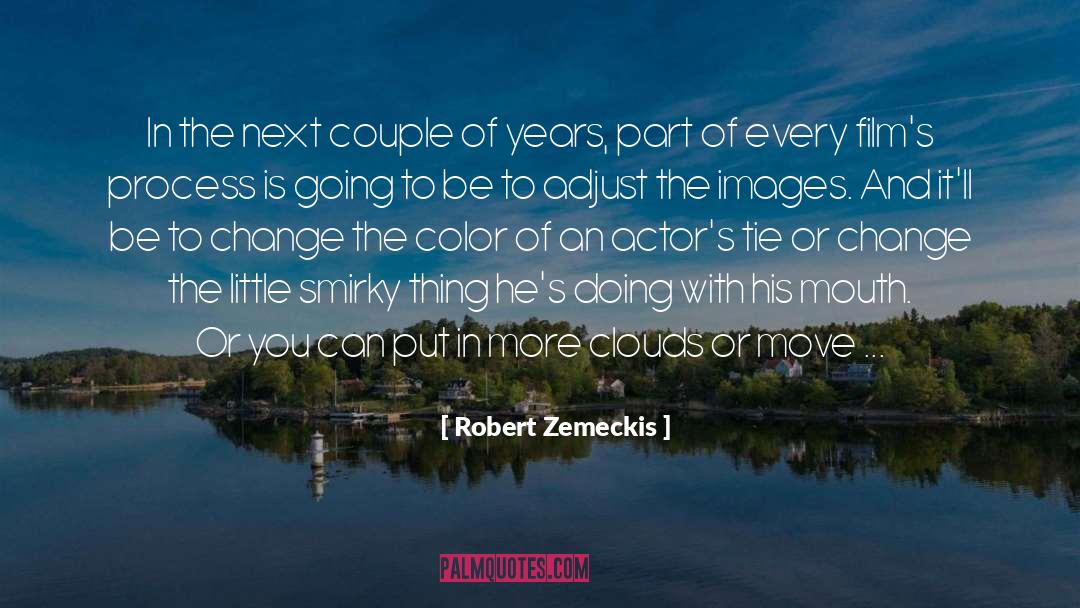 Robert Zemeckis Quotes: In the next couple of