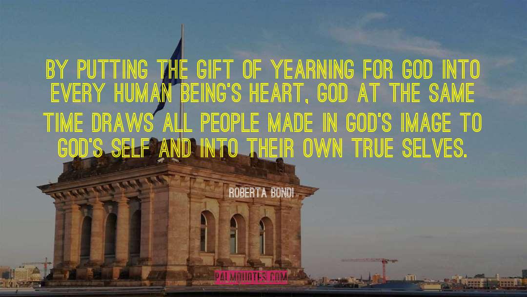 Roberta Bondi Quotes: By putting the gift of