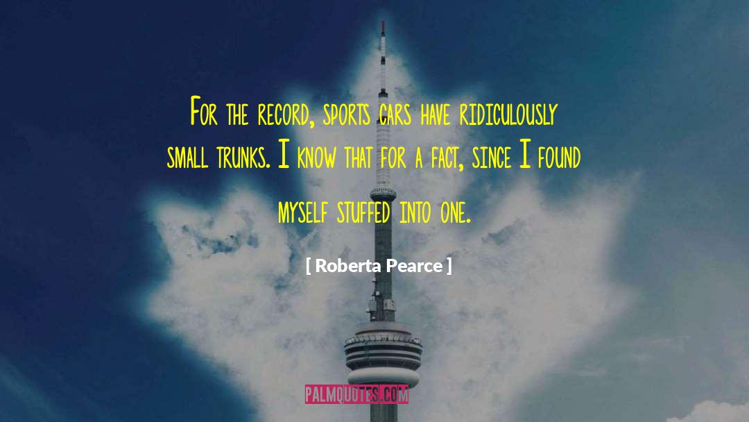Roberta Pearce Quotes: For the record, sports cars