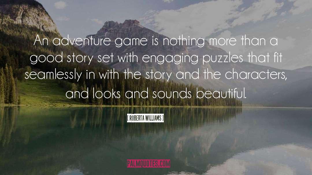 Roberta Williams Quotes: An adventure game is nothing