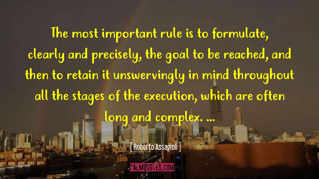 Roberto Assagioli Quotes: The most important rule is