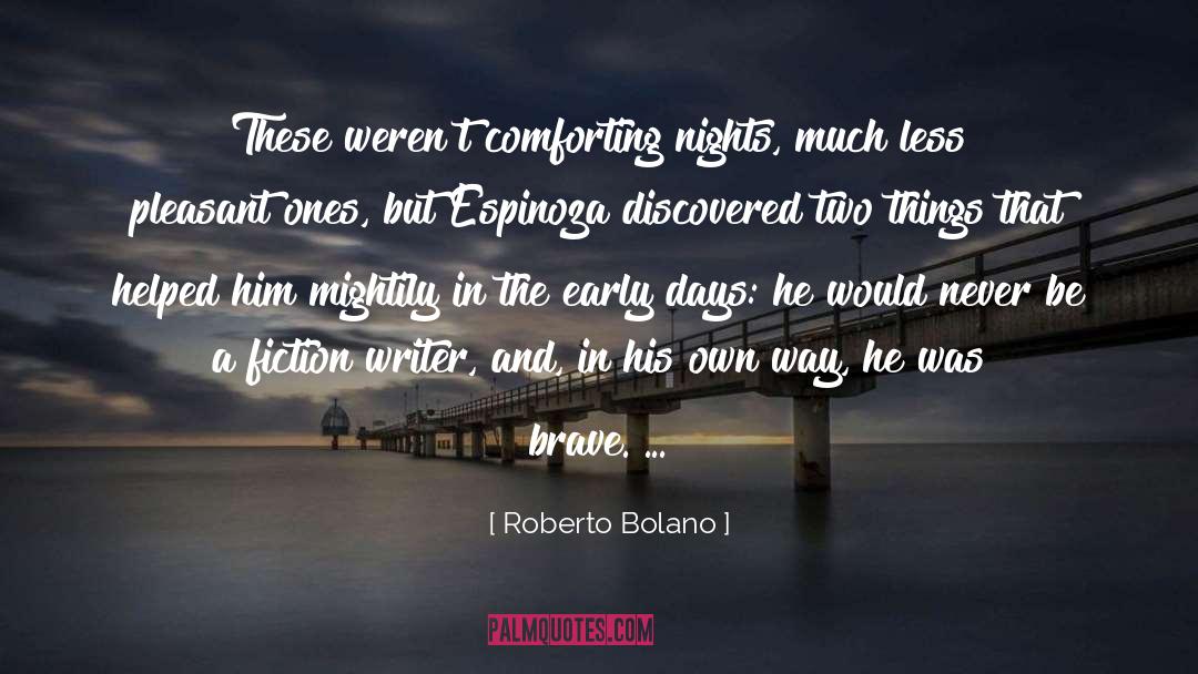 Roberto Bolano Quotes: These weren't comforting nights, much