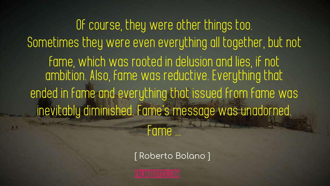 Roberto Bolano Quotes: Of course, they were other