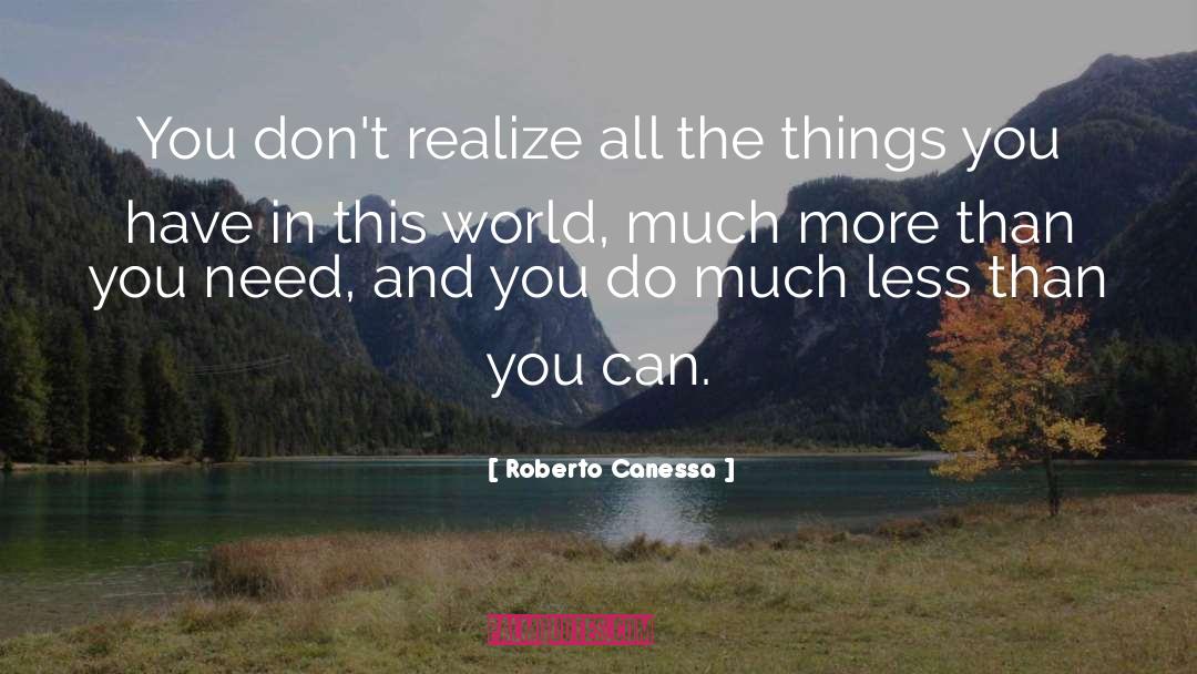 Roberto Canessa Quotes: You don't realize all the
