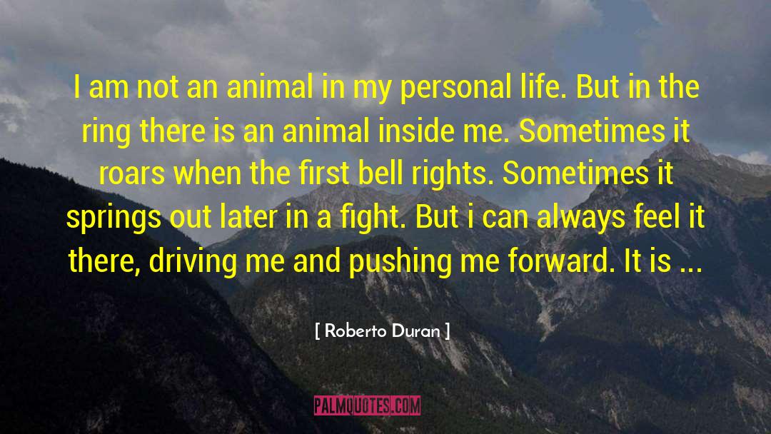 Roberto Duran Quotes: I am not an animal