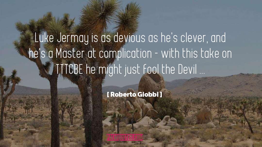 Roberto Giobbi Quotes: Luke Jermay is as devious