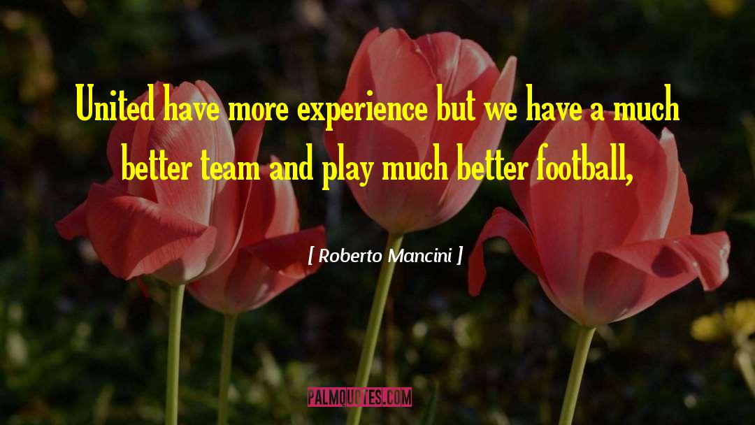 Roberto Mancini Quotes: United have more experience but