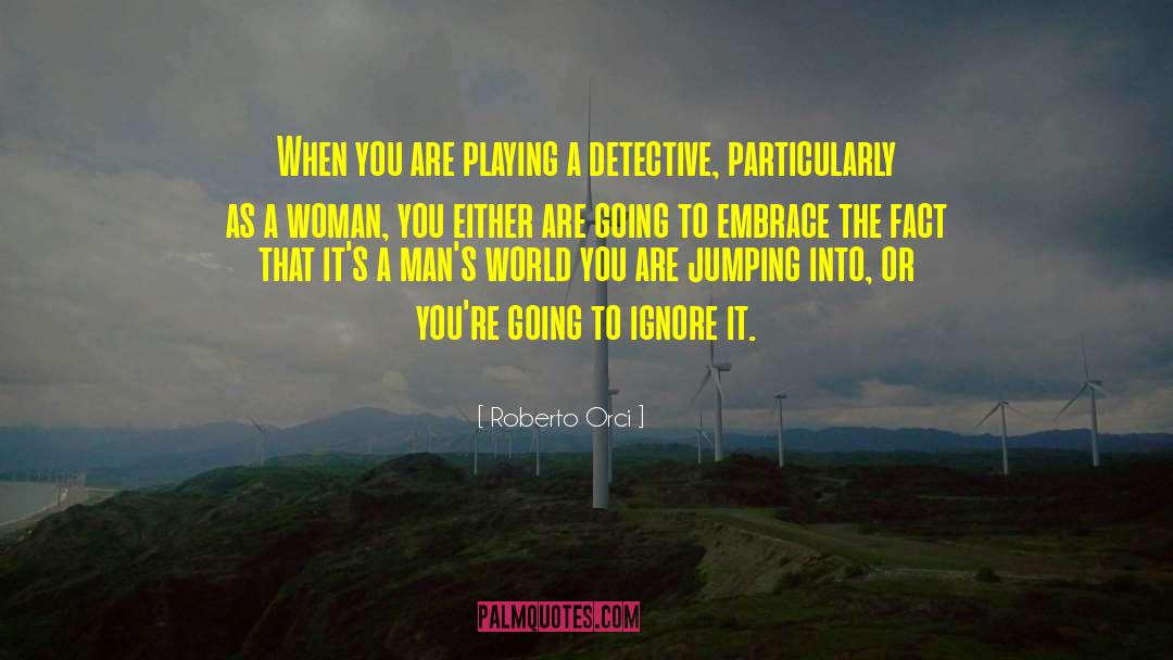 Roberto Orci Quotes: When you are playing a