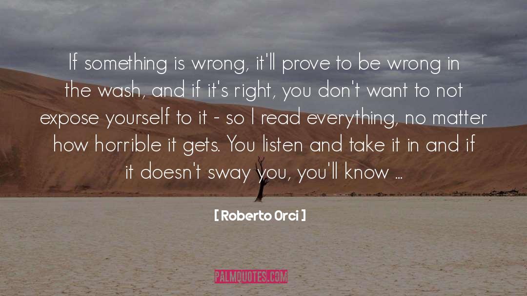 Roberto Orci Quotes: If something is wrong, it'll