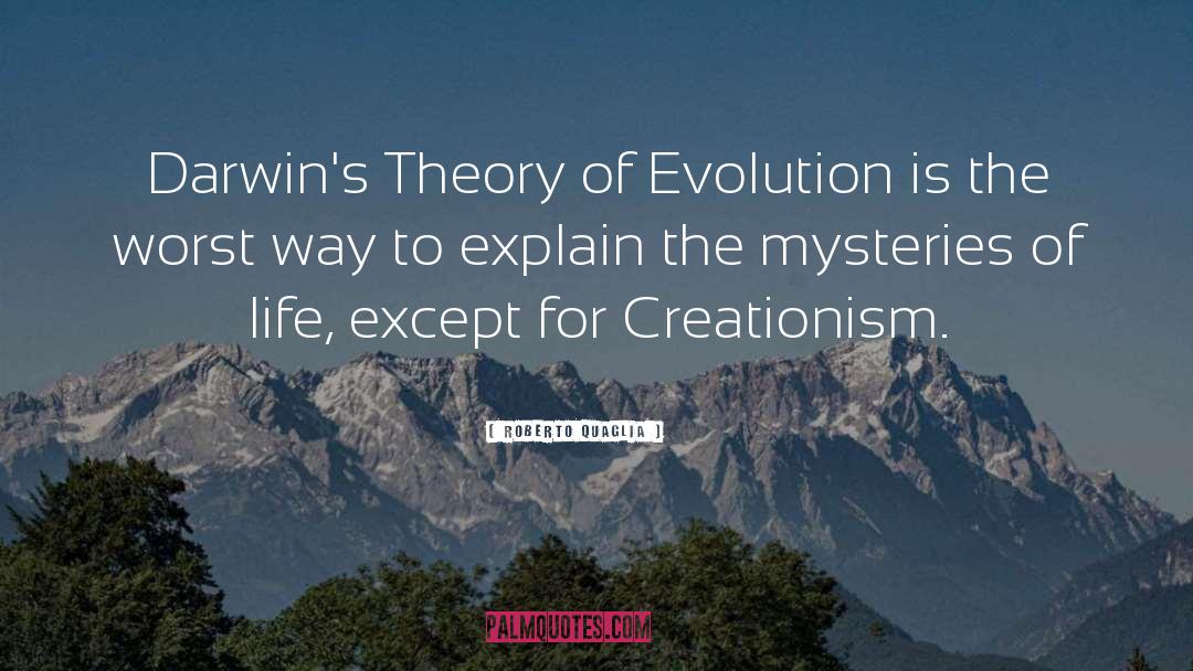 Roberto Quaglia Quotes: Darwin's Theory of Evolution is