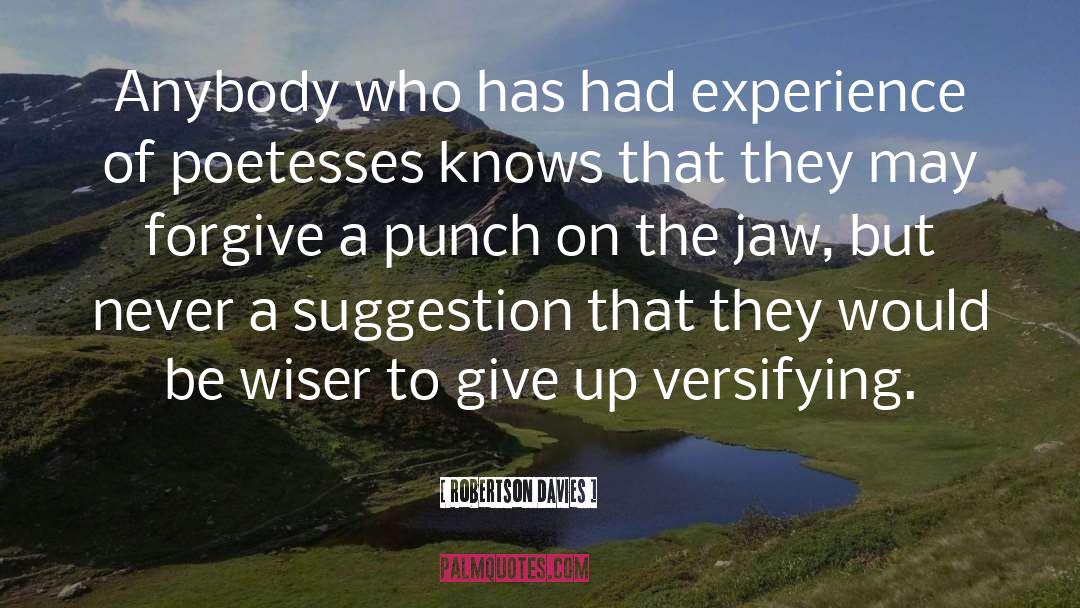 Robertson Davies Quotes: Anybody who has had experience