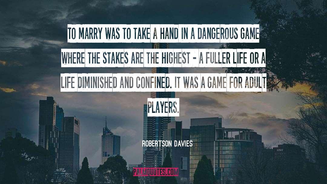 Robertson Davies Quotes: To marry was to take