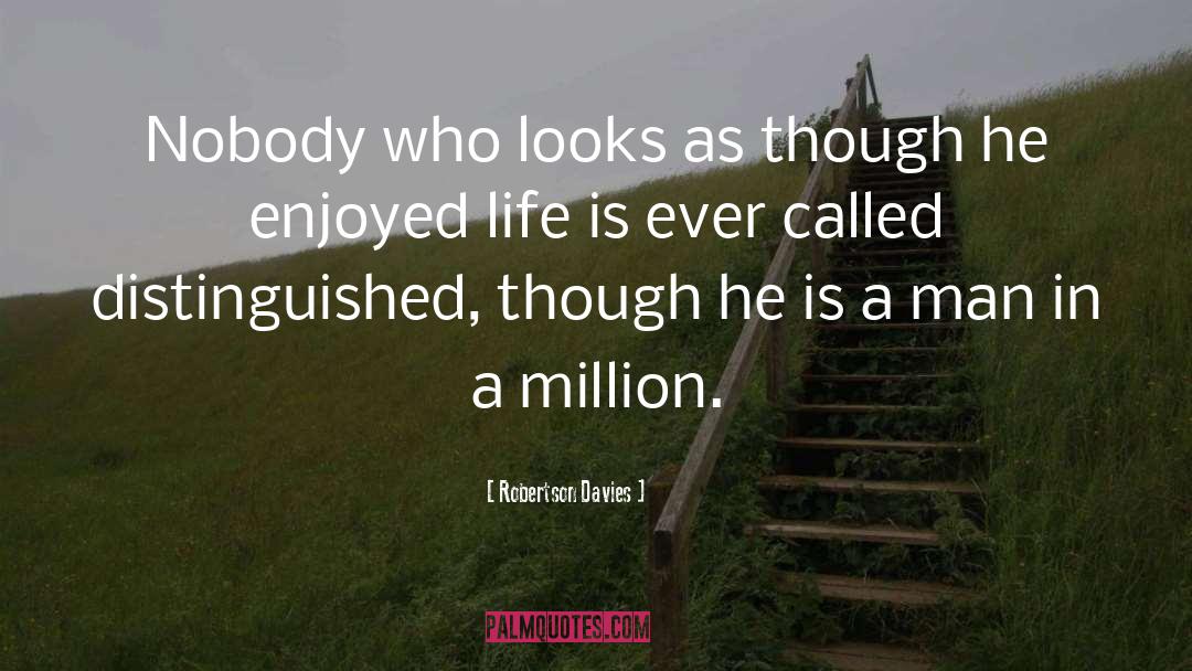 Robertson Davies Quotes: Nobody who looks as though