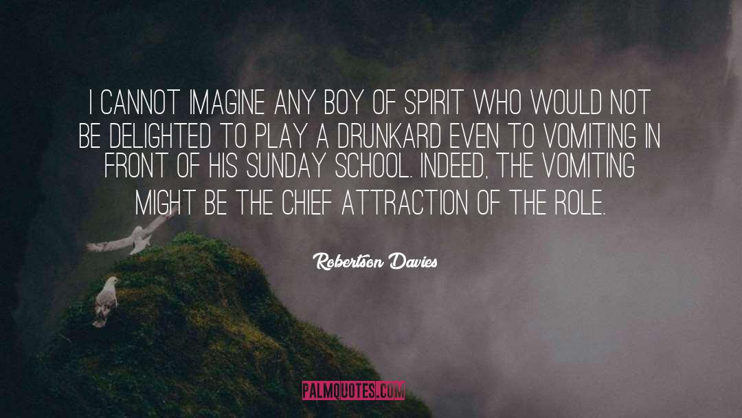 Robertson Davies Quotes: I cannot imagine any boy