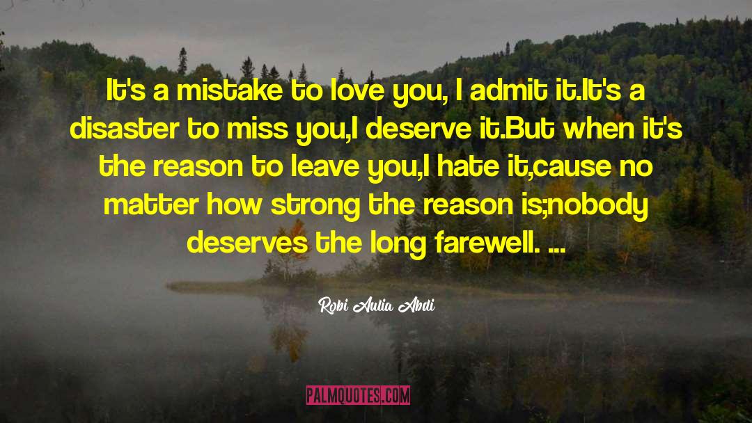 Robi Aulia Abdi Quotes: It's a mistake to love