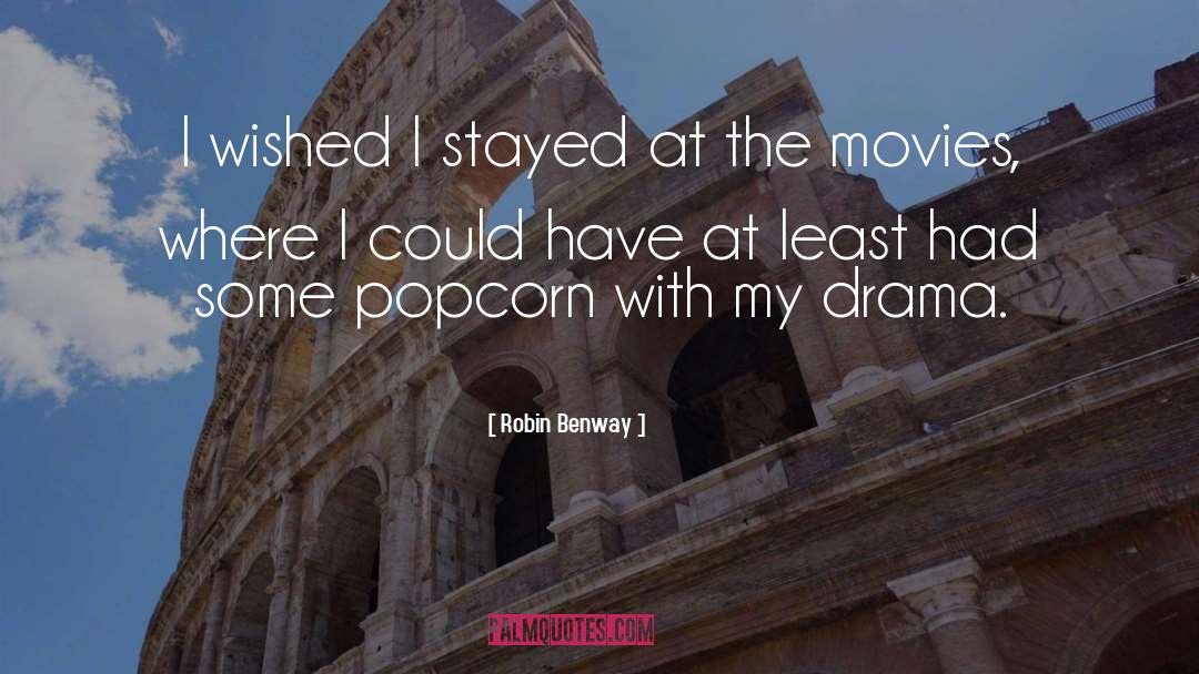 Robin Benway Quotes: I wished I stayed at
