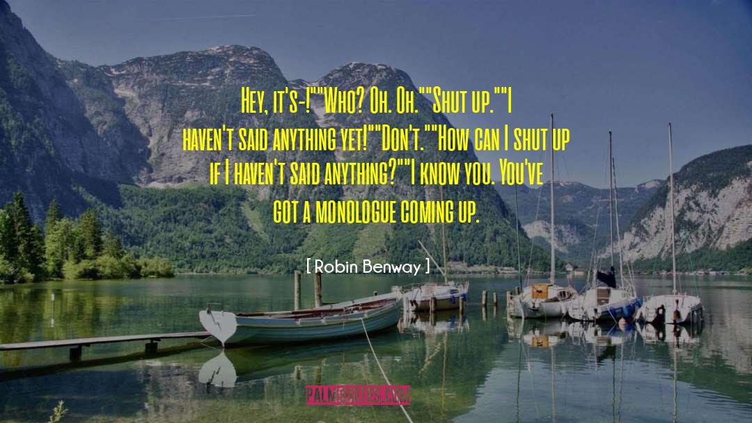 Robin Benway Quotes: Hey, it's-!