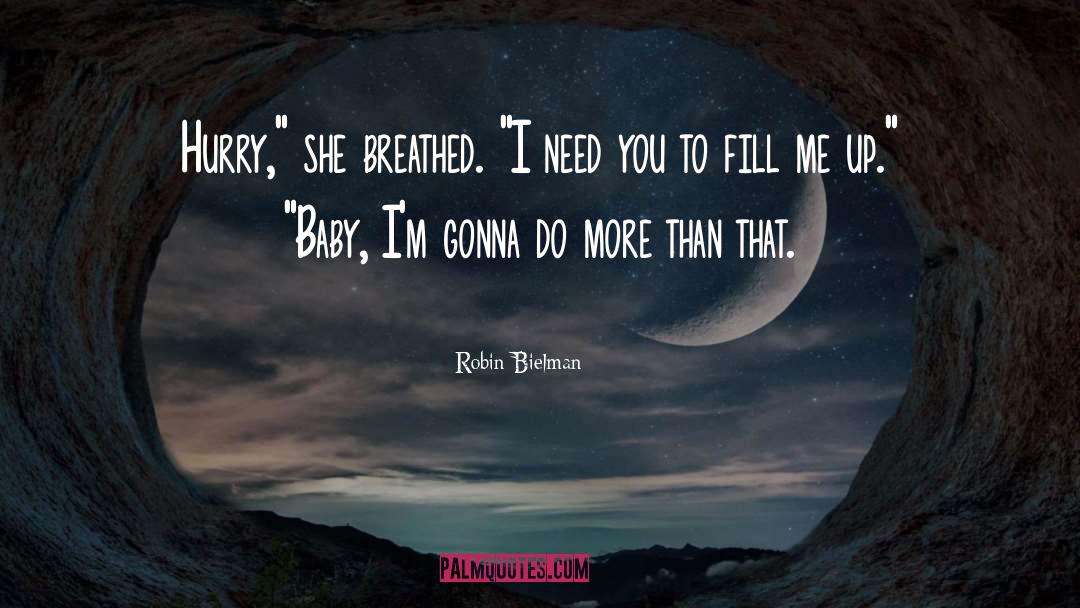 Robin Bielman Quotes: Hurry,