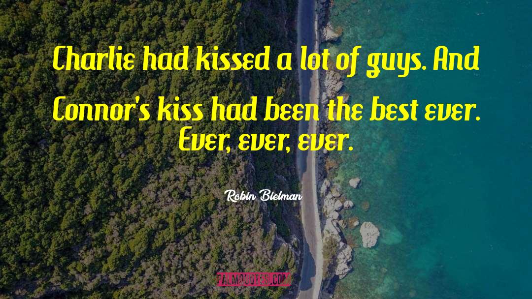 Robin Bielman Quotes: Charlie had kissed a lot