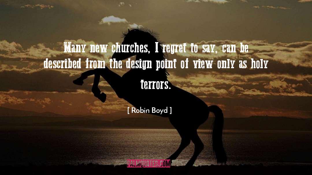 Robin Boyd Quotes: Many new churches, I regret