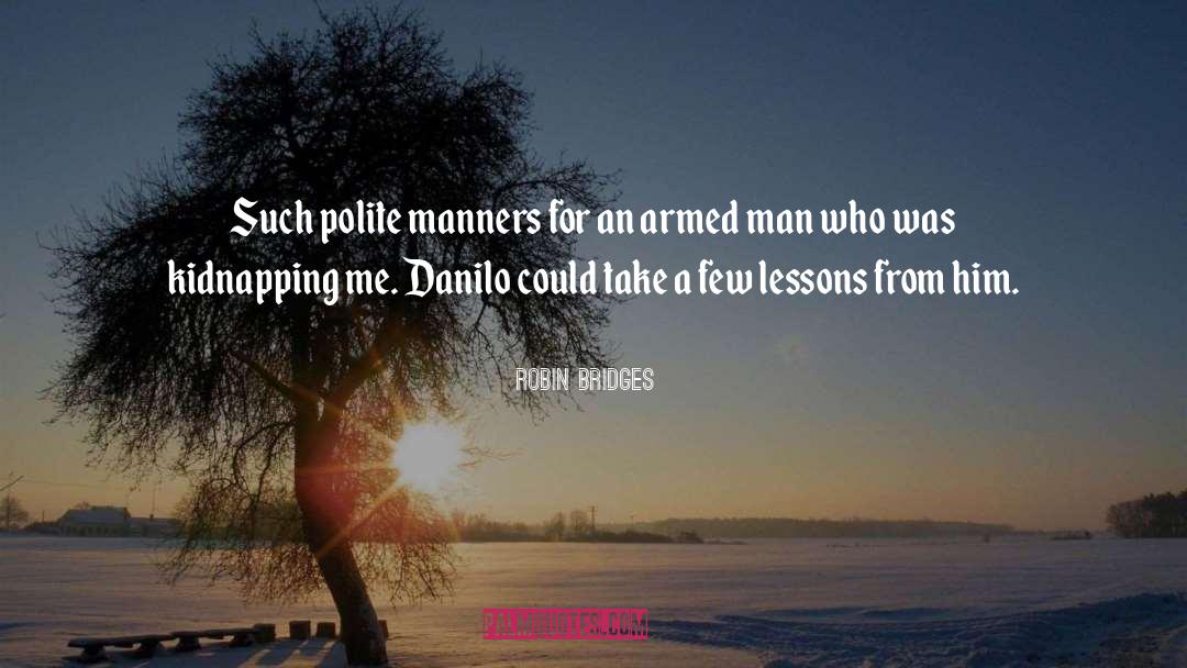 Robin Bridges Quotes: Such polite manners for an