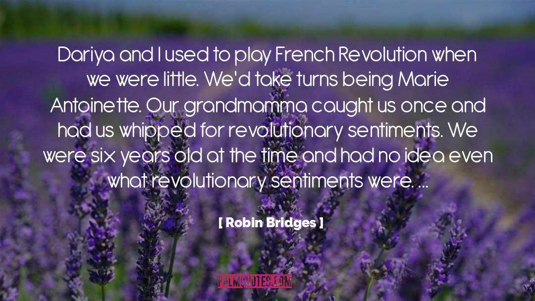 Robin Bridges Quotes: Dariya and I used to