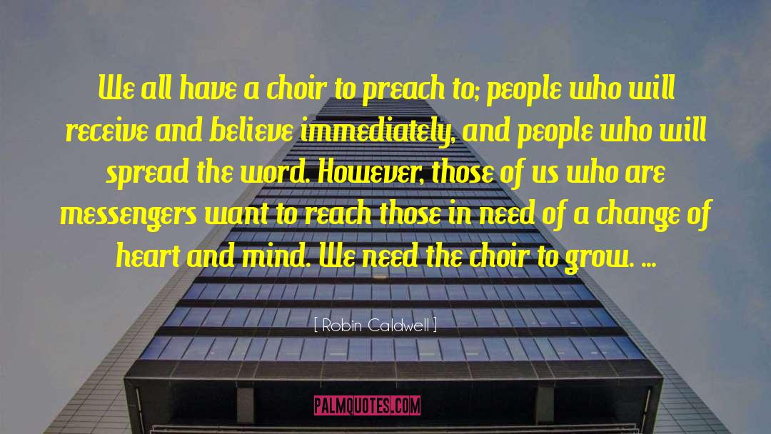 Robin Caldwell Quotes: We all have a choir