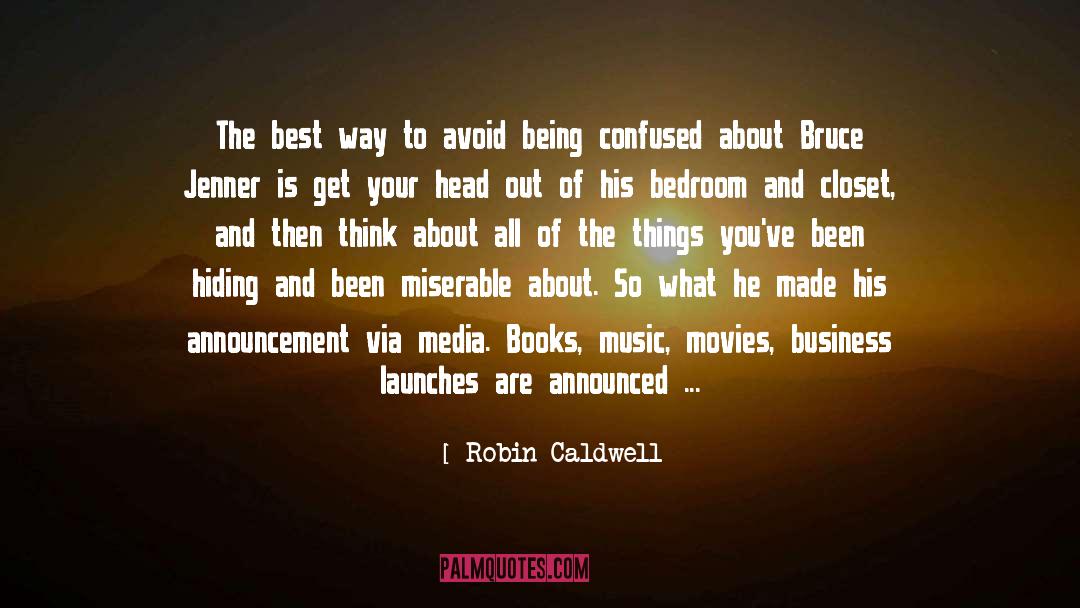 Robin Caldwell Quotes: The best way to avoid